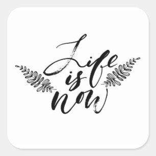 Das Leben ist jetzt Quadratischer Aufkleber