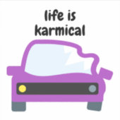Das Leben ist karmisch Aufkleber (Vorderseite)