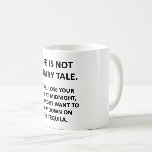 Das Leben ist keine Märchen Kaffeetasse (VorderseiteRechts)
