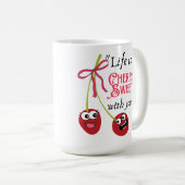 DAS LEBEN IST KIRSCHSÜß MIT DIR KAFFEETASSE (VorderseiteRechts)