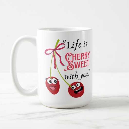 DAS LEBEN IST KIRSCHSÜß MIT DIR KAFFEETASSE (Links)