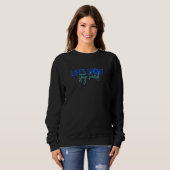 Das Leben ist kurz Bleib Hart 7 Sweatshirt (Vorne ganz)