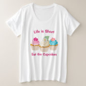 Das Leben ist Kurz Cupcake Motto Große Größe T-Shirt (Design vorne)