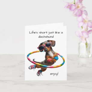 Das Leben ist kurz Dachshund Karte