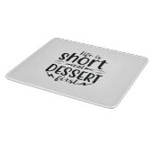 Das Leben ist Kurz, Eat Dessert First Schneidebrett (Ecke)