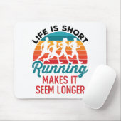 Das Leben ist Kurz, es scheint länger zu laufen Mousepad (Mit Mouse)