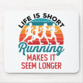 Das Leben ist Kurz, es scheint länger zu laufen Mousepad (Vorne)