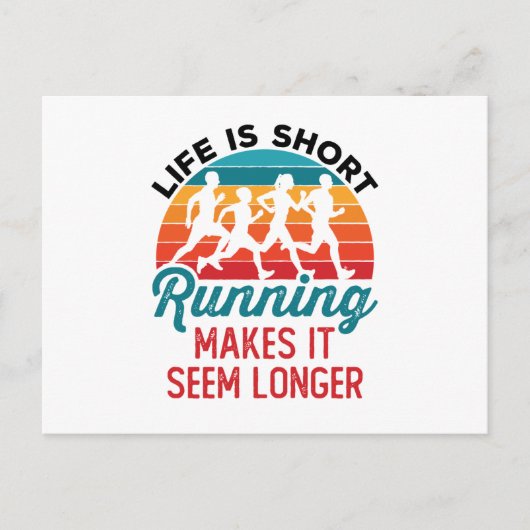 Das Leben ist Kurz, es scheint länger zu laufen Postkarte (Vorderseite)