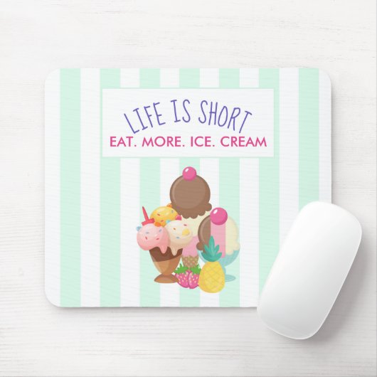 Das Leben ist Kurz Essen Mehr Eis Mousepad (Mit Mouse)