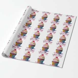 Das Leben ist Kurz, essen Sie den Cupcake - Funny Geschenkpapier