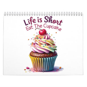 Das Leben ist Kurz, essen Sie den Cupcake - Funny  Kalender