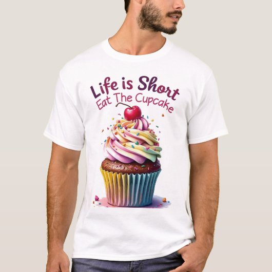 Das Leben ist Kurz, essen Sie den Cupcake - Funny T-Shirt (Vorderseite)