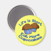 Das Leben ist Kurz, essen Sie mehr Cupcakes! Magnet (Vorderseite/Rückseite)