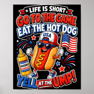Das Leben ist kurz, geh zum Spiel, iss den Hot Dog Poster