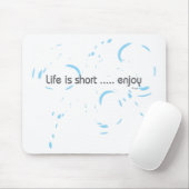 Das Leben ist kurz ... genießen Mousepad (Mit Mouse)