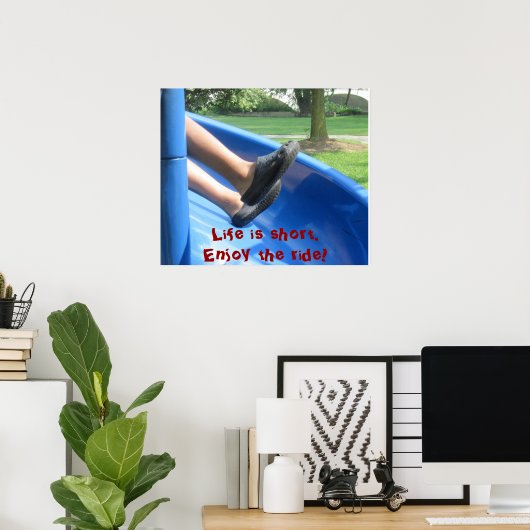 Das Leben ist kurz. Genießen Sie die Fahrt! Poster (Heimbüro)