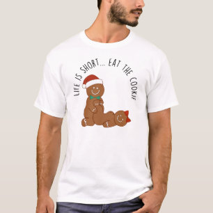 Das Leben ist kurz, iss den Lebkuchen T-Shirt