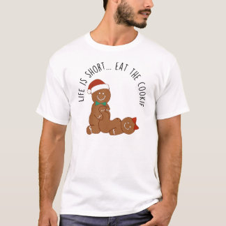 Das Leben ist kurz, iss den Lebkuchen T-Shirt