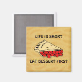 Das Leben ist Kurz. Iss zuerst Dessert. Magnet (Vorderseite/Rückseite)
