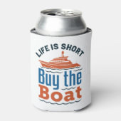Das Leben ist Kurz Kauf des Bootes Motorboot Dosenkühler (Kanne Vorderseite)