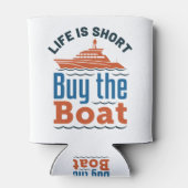 Das Leben ist Kurz Kauf des Bootes Motorboot Dosenkühler (Rückseite)