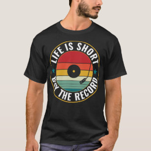 Das Leben ist Kurz Kaufen Die Rekord Funny Vinyl L T-Shirt