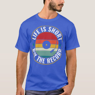 Das Leben ist Kurz Kaufen Die Rekord Funny Vinyl L T-Shirt