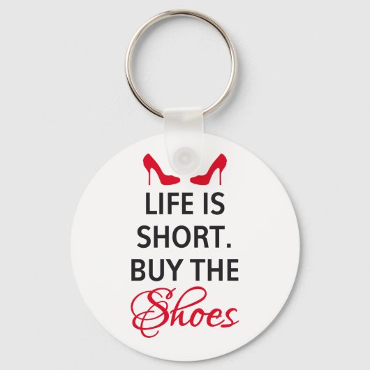 Das Leben ist kurz, kaufen Sie die Schuhe Schlüsselanhänger (Vorderseite)