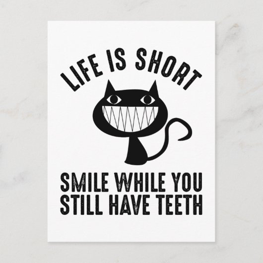 Das Leben ist Kurz - Lächeln, solange du noch Zähn Postkarte (Vorderseite)
