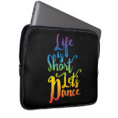 Das Leben ist Kurz Lassend Tanz Laptopschutzhülle (Vorne Rechts)