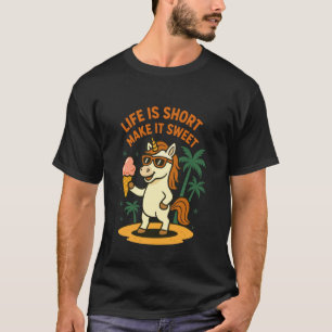 Das Leben ist kurz, mach es süß Einhorn T-Shirt