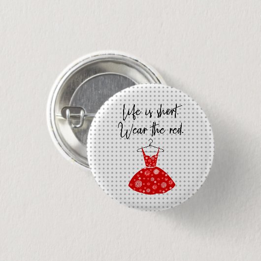 Das Leben ist Kurz, mach’s! Button (Vorne & Hinten)