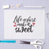 Das Leben ist Kurz, macht es süß - inspirierendes  Seidenpapier (Handwerk)