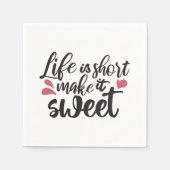 Das Leben ist Kurz, macht es süß - inspirierendes Serviette (Vorderseite)