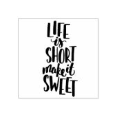 Das Leben ist Kurz Make it Sweet Gummistempel (Prägung)