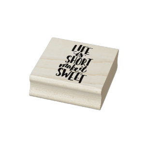 Das Leben ist Kurz Make it Sweet Gummistempel