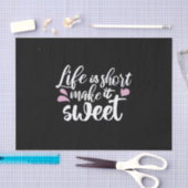 Das Leben ist Kurz, Make It Sweet II - Motivierend Seidenpapier (Handwerk)
