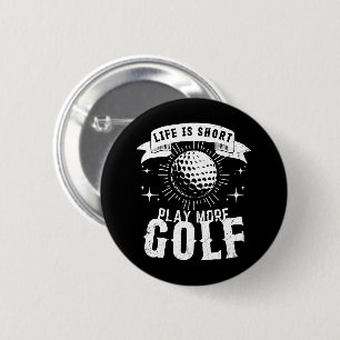 Das Leben ist Kurz. Mehr Golf spielen Button