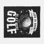 Das Leben ist Kurz. Mehr Golf spielen Fleecedecke (Vorderseite (Horizontal))