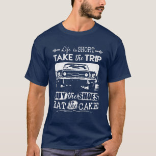 DAS LEBEN IST KURZ, NEHMEN SIE DIE REISE T-Shirt