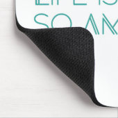 Das Leben ist Kurz, so bin ich Mousepad (Ecke)