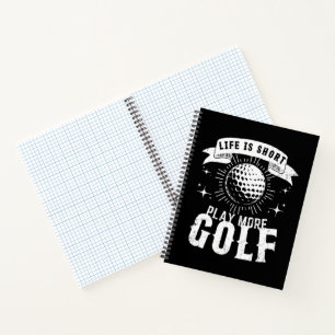 Das Leben ist kurz. Spiele mehr Golf Notizblock