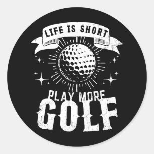 Das Leben ist kurz. Spiele mehr Golf Runder Aufkleber