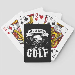 Das Leben ist kurz. Spiele mehr Golf Spielkarten