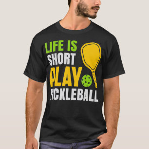 Das Leben ist Kurz spielen Pickleball Liebe zu spi T-Shirt