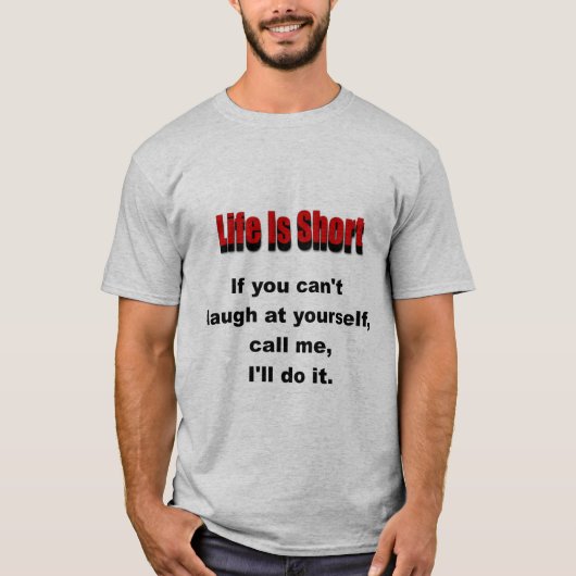 Das Leben ist kurz T-Shirt (Vorderseite)