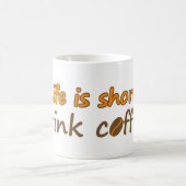 Das Leben ist kurz. Trink Kaffee. Funny Coffee Slo Kaffeetasse (Mittel)