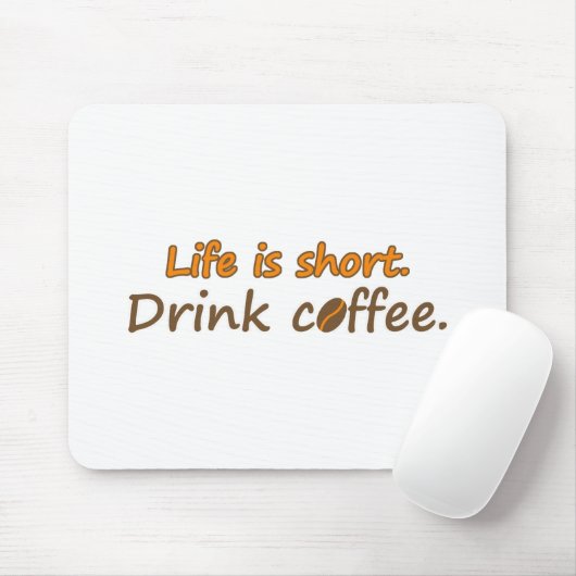 Das Leben ist kurz. Trink Kaffee. Funny Coffee Slo Mousepad (Mit Mouse)