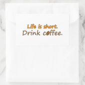 Das Leben ist kurz. Trink Kaffee. Funny Coffee Slo Rechteckiger Aufkleber (Tasche)