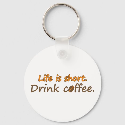 Das Leben ist kurz. Trink Kaffee. Funny Coffee Slo Schlüsselanhänger (Vorderseite)